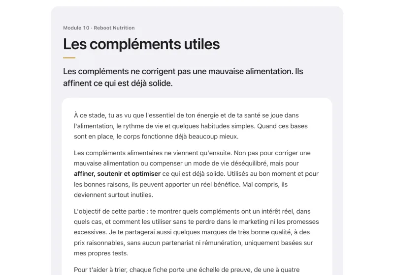 Leçon du module 10 de Reboot Nutrition, Les compléments utiles&nbsp;: l'introduction, qui explique pourquoi les compléments viennent après l'alimentation.