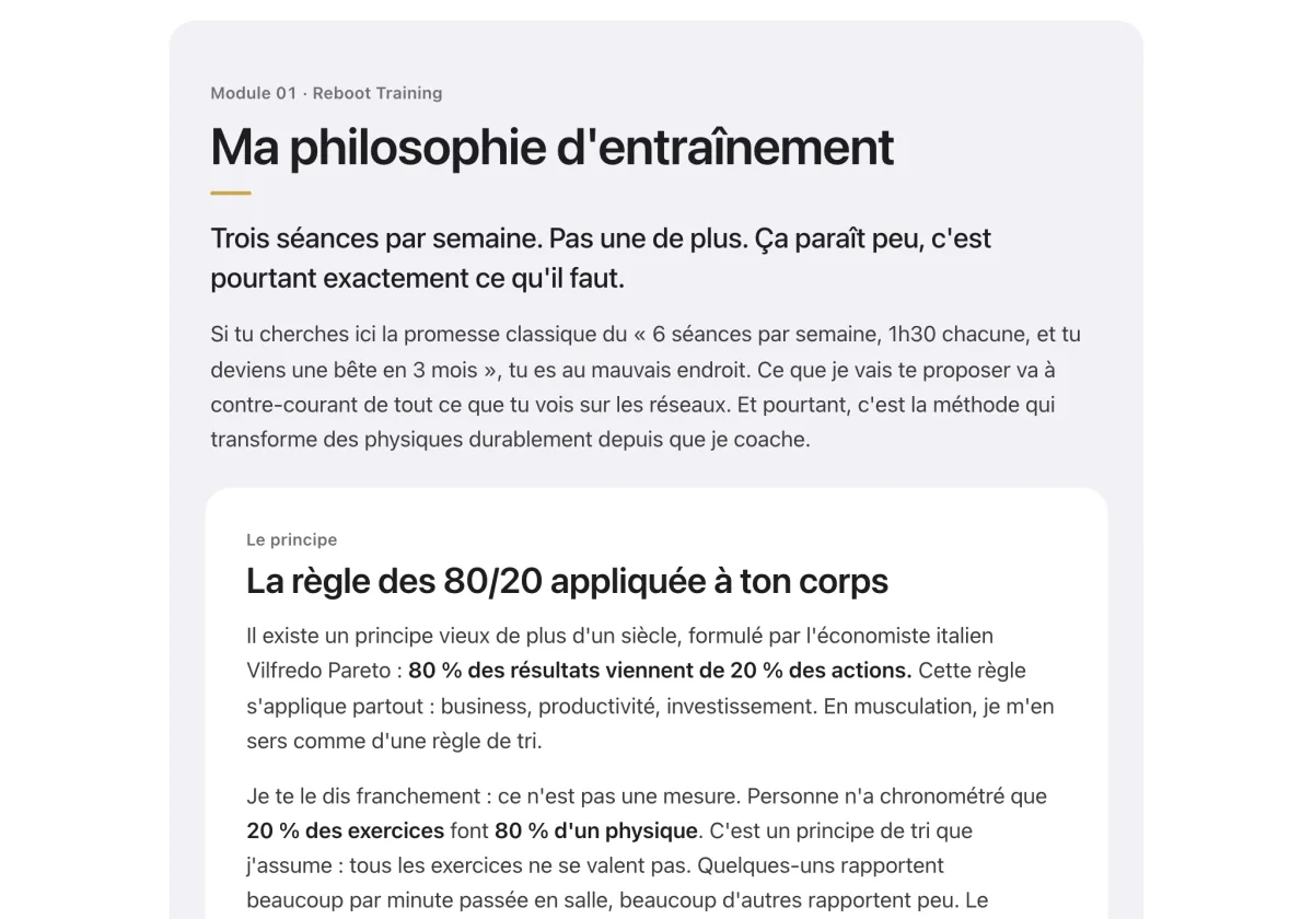 Une leçon du Guide, le module 1 de Reboot Training, Ma philosophie d'entraînement&nbsp;: trois séances par semaine, pas une de plus, puis la règle des 80/20 appliquée à ton corps.